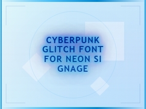 Cyberpunk Glitch Font for Neon Signage