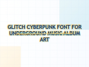 Glitch Cyberpunk Font for Underground Music Album Art