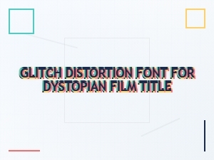 Glitch Distortion Font for Dystopian Film Titles