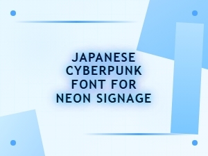 Japanese Cyberpunk Font for Neon Signage