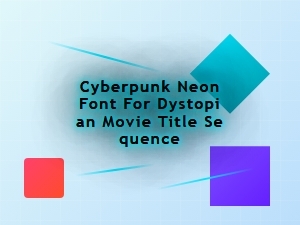 Cyberpunk Neon Font for Dystopian Movie Titles