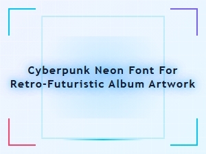 Cyberpunk Neon Font for Retro-Futuristic Album Art